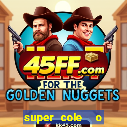 super cole  o 7784 jogos download
